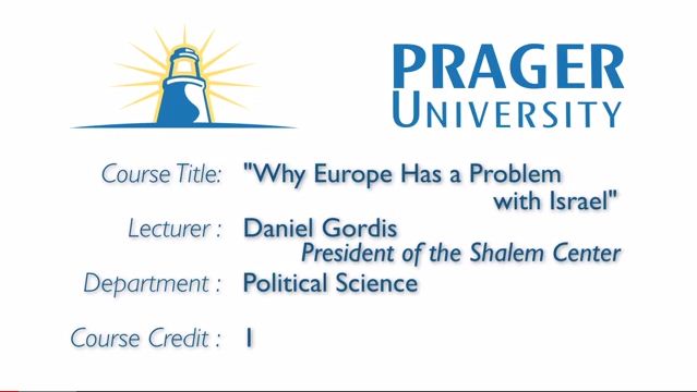 Why Europe Has a Problem with Israel – Prager University