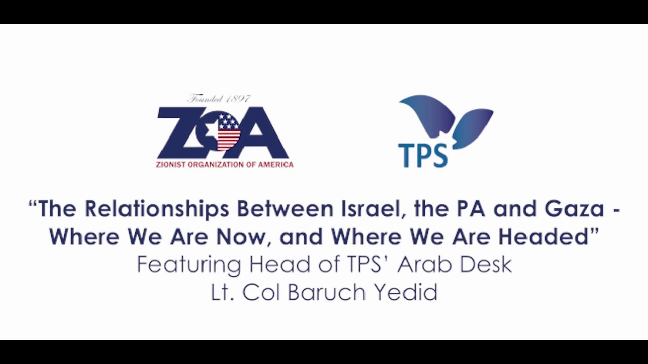 ZOOM With & TPS ZOA: Baruch Yedid & Mark Levenson, Esq.; “The Relationships Between Israel, the PA and Gaza –  Where We Are Now, and Where We Are Headed”