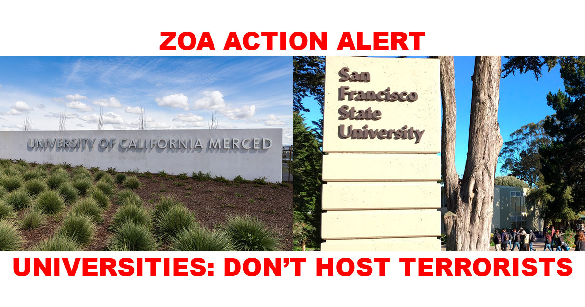 ZOA Action Alert: Contact UC Merced and SF State – Tell Them Not to Host a Terrorist