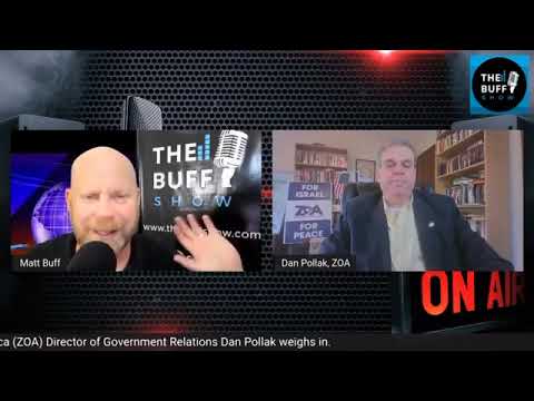 ZOA Director of Government Relations Dan Pollak on The Matt Buff Show Regarding the Hostile-to-Israel Biden Administration