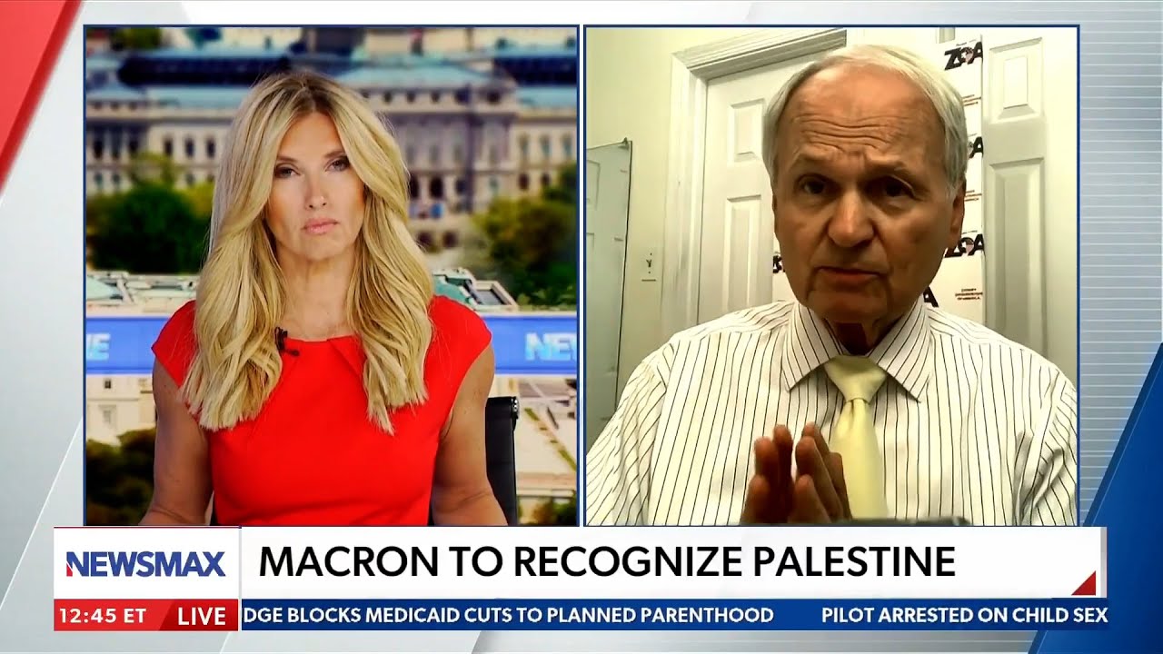 ZOA’s Morton Klein on Newsmax Criticizing France’s Macron Wrongly Recognizing Palestinian Arab Terror State & More